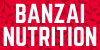 BANZAI NUTRITION [7376]